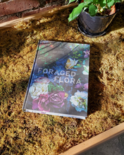 Load image into Gallery viewer, Foraged Flora: A Year of Gathering and Arranging Wild Plants and Flowers